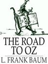The Road to Oz (eBook): Oz Series, Book 5